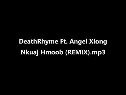 DeathRhyme Ft. Angel - Nkuaj Hmoob (REMIX)