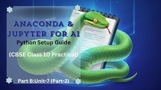 Anaconda + Jupyter for AI: Your ULTIMATE Python Setup Guide (CBSE Class 10 Practical) - Part 2