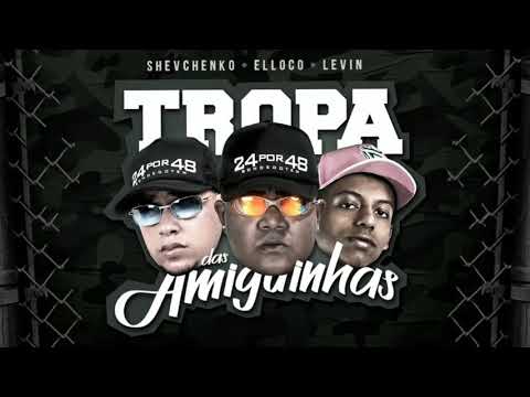 Shevchenko e Elloco part. MC Levin - TROPA DAS AMIGUINHAS / BARRACO BALANÇAR