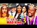 TEARS OF THE MAD KING SEASON 3 (New Movie)Zubby Micheal,Mary Igwe,Ugezu J Ugezu 2024 Nollywood Movie