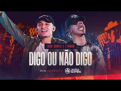 João Gomes E L7NNON - Digo Ou Não Digo
