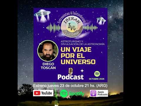(Avance) UN VIAJE POR EL UNIVERSO, Diego Toscán de Turismo Sideral
