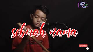 Download lagu instrument suling - sebuah nama - regy suling (cover) #elvysukaesih #suling #dangdut mp3