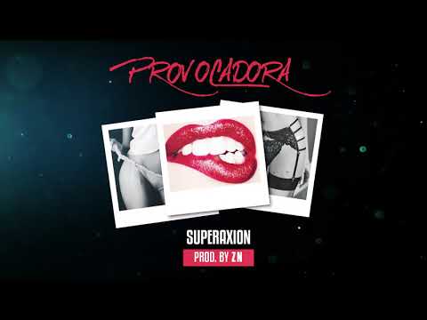 Superaxion - Provocadora (Prod.  by ZN)
