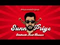 Sunn Priye [Official Video] | Siddharth Amit Bhavsar | 2021 |  Musicwaala Originals
