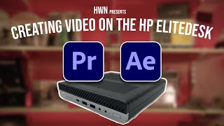 Creating Video on the HP Elitedesk 705 G4