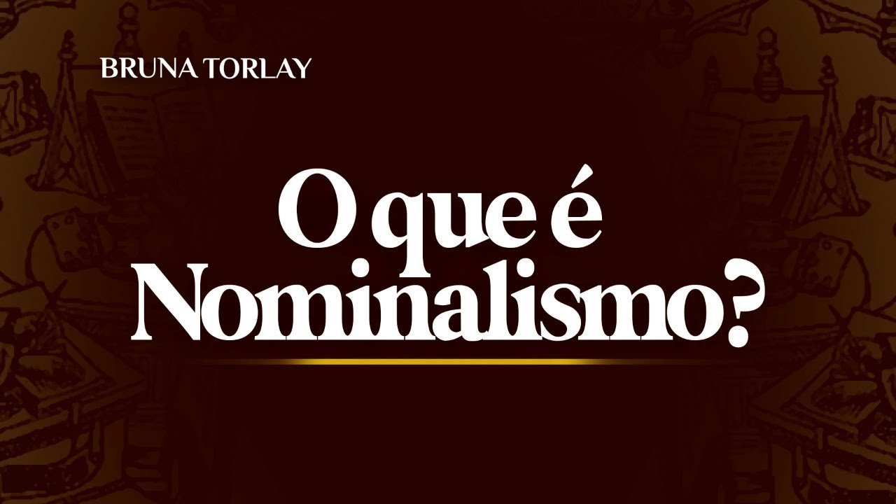 O QUE É NOMINALISMO?