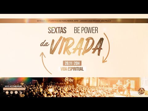 SEXTA DA VIRADA | VIDA ESPIRITUAL | 28.11 | 20H