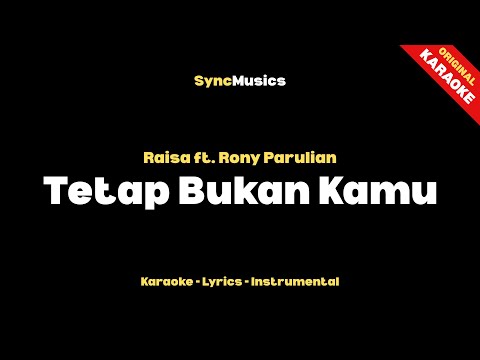 Raisa ft. Rony Parulian - Tetap Bukan Kamu | Karaoke - Lirik - Instrumental