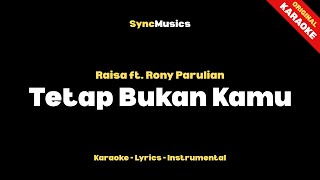 Download lagu Raisa ft. Rony Parulian - Tetap Bukan Kamu | Karaoke - Lirik - Instrumental mp3