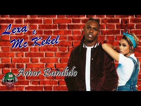 Lexa e mc Kekel - Amor Bandido - RD Legend Music