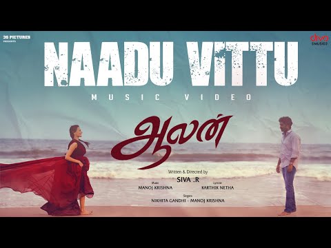 Naadu Vittu Music Video 