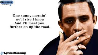 Johnny Cash - Further On Up The Road | Lyrics Meaning