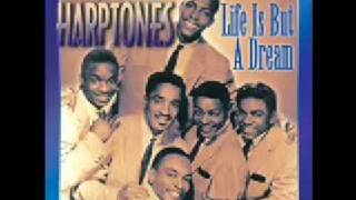 THE HARPTONES LIFE IS BUT A DREAM