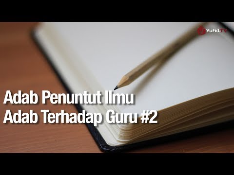 Adab Santri #6: Adab Santri Terhadap Guru Bagian 2 - Ustadz Abdullah Zaen, Lc., MA