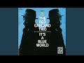 It's A Blue World (Instrumental)