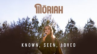 Known, Seen, Loved