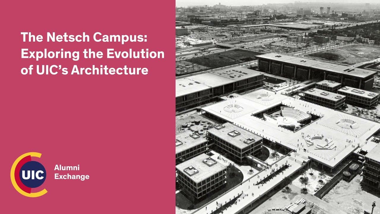 The Netsch Campus: Exploring the Evolution of UIC's Architecture