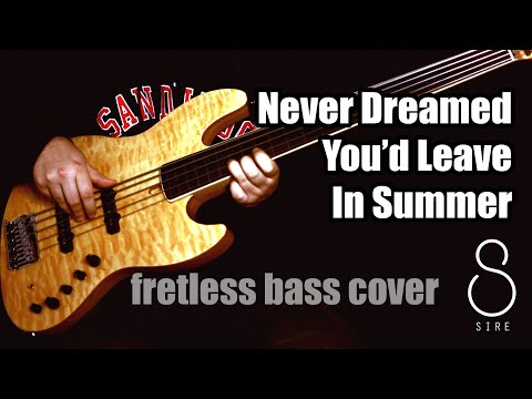 💔 Sire V9 fretless bass cover - Never Dreamed You'd Leave In Summer - Stevie Wonder