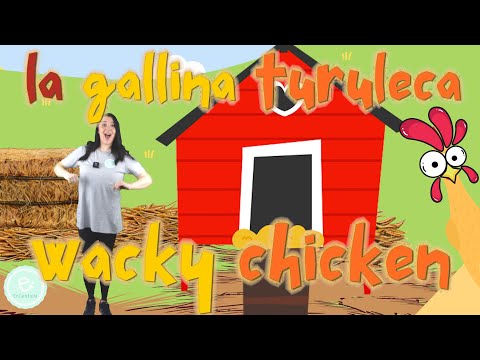 La Gallina Turuleca ~ The Wacky Chicken