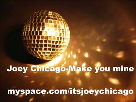 Joey Chicago - Make you Mine