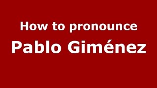 How to pronounce Pablo Giménez