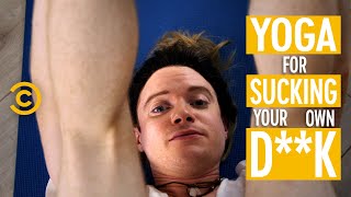 Advanced Yoga: How to Suck Your Own D**k (feat. Brendan Scannell)
