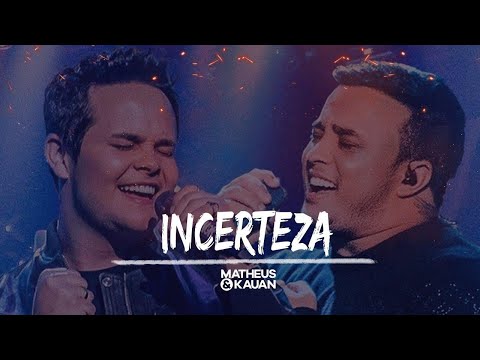 Matheus e Kauan - INCERTEZA
