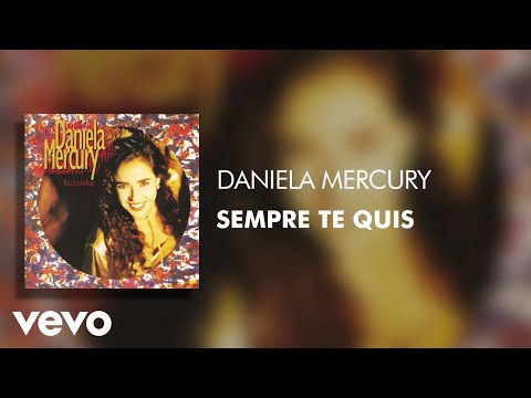 Sempre Te Quis - Daniela Mercury