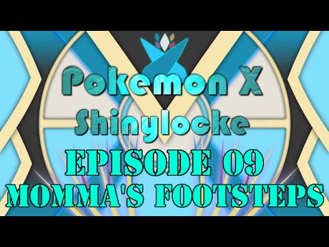 Pokemon X Shinylocke Episode 9: Momma's Footsteps