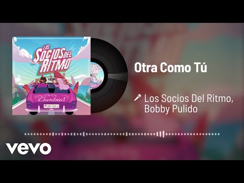 Los Socios Del Ritmo, Bobby Pulido - Otra Como Tú (Audio)