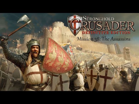 Stronghold: Crusader Definitive Edition – Mission 38 “The Assassins” Stealth Strategy & Fast Win