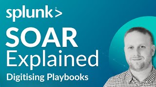 How to Digitise Playbooks with Splunk SOAR — Splunk SOAR Explained Tutorial Series