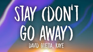David Guetta - Stay (Don't Go Away) (Lyrics) ft. RAYE David Guetta - Stay (Don't Go Away) (Lyrics) ft. RAYE