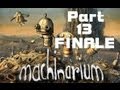 Let's Play Machinarium Part 13 [FINALE] - GET TO ...