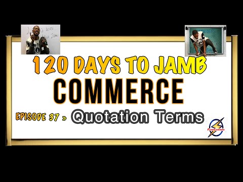 Terms Used in Price Quotation » 120 Days To Jamb Commerce - Ep 37