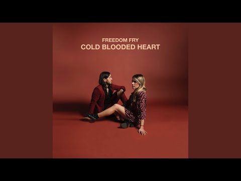 Cold Blooded Heart - Freedom Fry