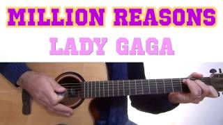 Million Reasons - Lady Gaga - Guitar