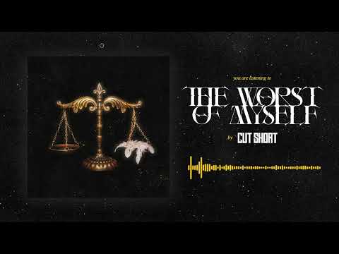 Cut Short - The Worst of Myself (Official Visualizer)