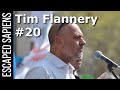 Uncontacted Tribes And Living A Good Life | Tim Flannery | Escaped Sapiens Podcast #20