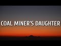 Loretta Lynn - Coal Miner's Daughter (Lyrics)