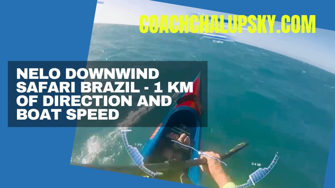 Nelo Downwind Safari Brazil  -  Talkthrough: 1 KM of Good Direction and Boatspeed