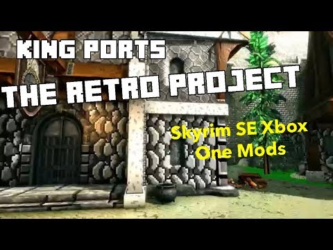 King Ports - The Retro Project Skyrim SE Xbox One/PC Mods