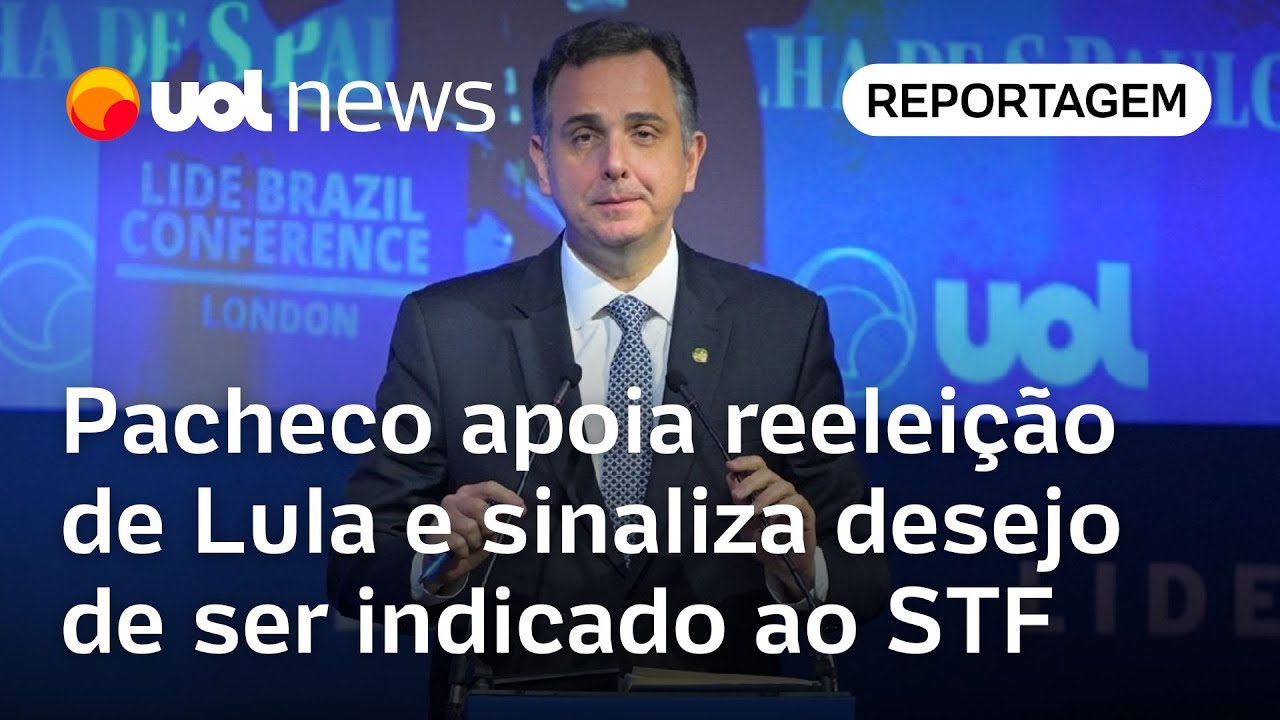Pacheco apoia reeleição de Lula e sinaliza desejo de ser indicado ao STF