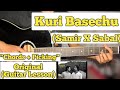 Kuri Basechu - Samir X Sabal | Guitar Lesson | Plucking + Chords | (Capo 5)