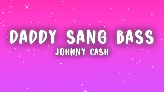 Johnny Cash - Daddy Sang Bass (Lyrics)