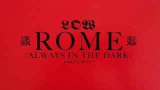 Rome (Always in the Dark) Music Video