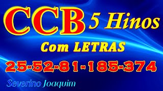 HINOS CCB COM LETRAS - 5 HINOS SELECIONADOS 25-52-81-185-374 - LOUVE E CANTE