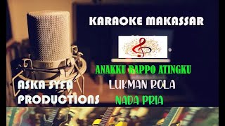 Download lagu Karaoke Makassar Anakku' Rappo Atingku-Lukman Rola/Nada Pria mp3 Download lagu Karaoke Makassar Anakku' Rappo Atingku-Lukman Rola/Nada Pria mp3