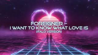 Download lagu FOREIGNER – I WANT TO KNOW WHAT LOVE IS (ITALO VERSION) mp3